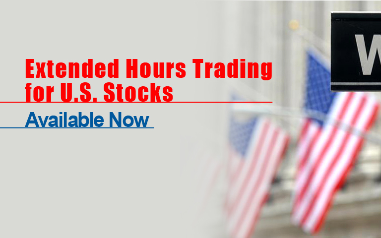 Extended Hours Trading for U.S. Securities is Available Now